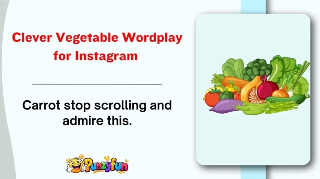 Clever Vegetable Wordplay for Instagram ๐ธ