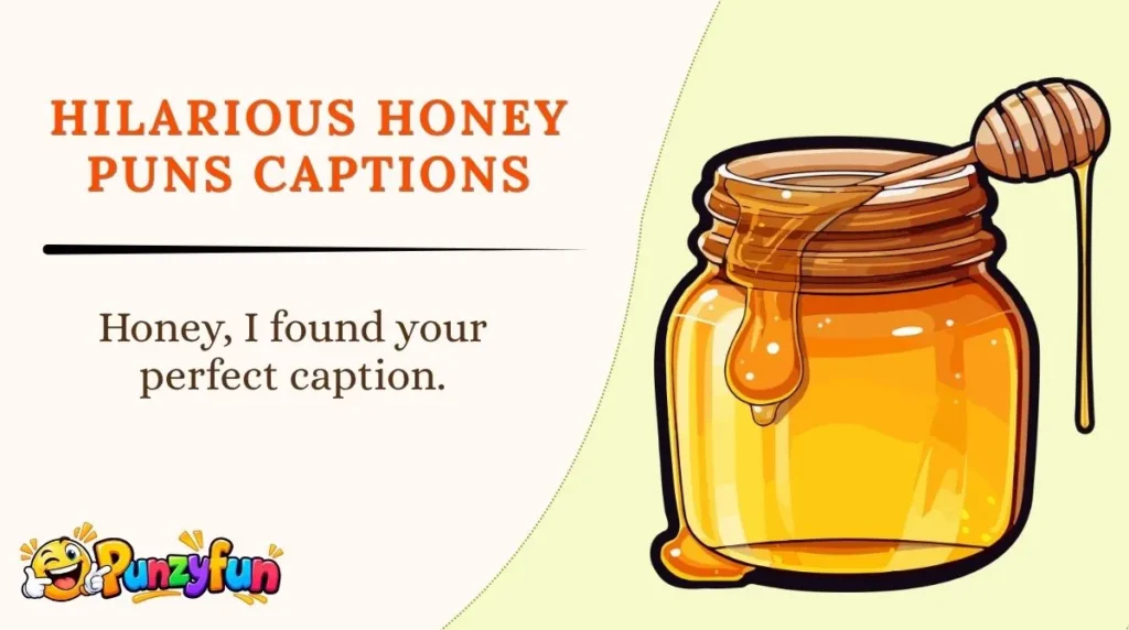 Hilarious Honey Puns Captions