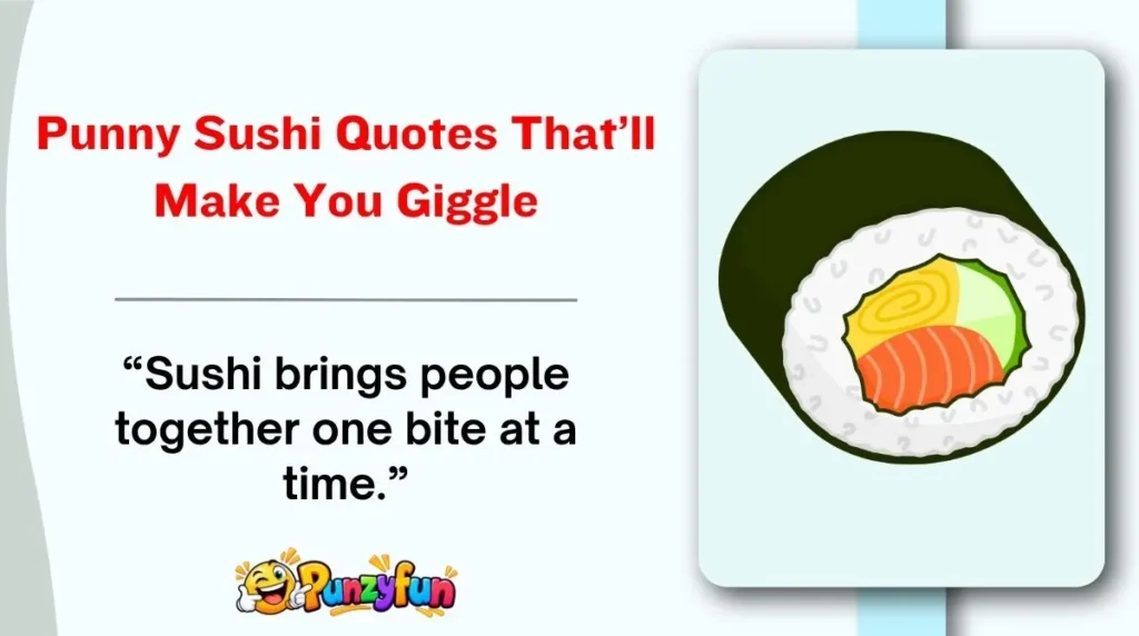 Punny Sushi Quotes That’ll Make You Giggle